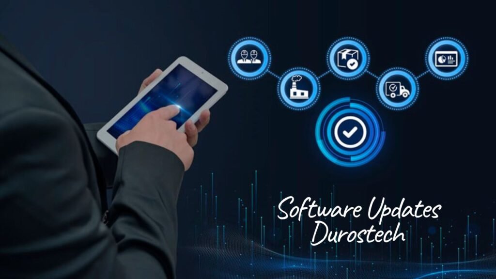 Software Updates Durostech: Keeping Technology Secure and Efficient