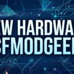 New Hardware LCFModGeeks: Exploring the Future of Tech Innovation ⚙️💻
