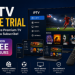 IPTV Free Trial: Everything You Need to Know Before You Subscribe