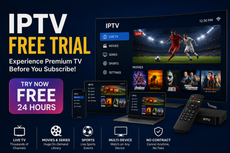 IPTV Free Trial: Everything You Need to Know Before You Subscribe